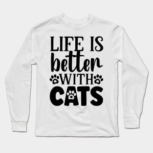 Life is better with CATS Long Sleeve T-Shirt